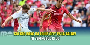 Soi Kèo Bóng Đá Louis City Vs LA Galaxy Từ sp8.tech